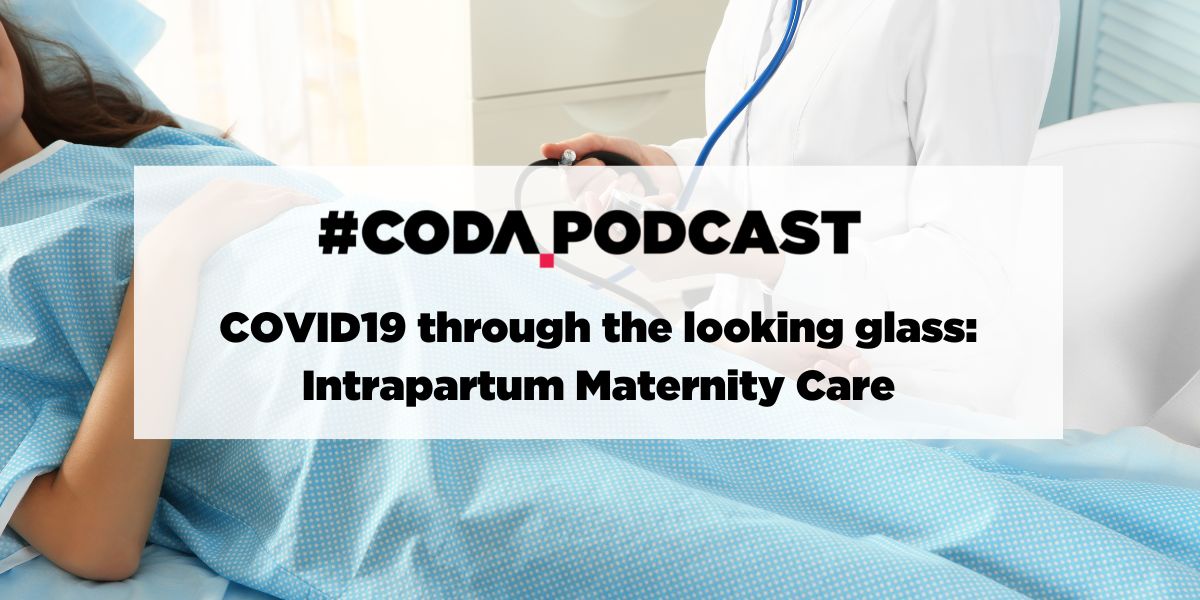 COVID19 through the looking glass: Intrapartum Maternity Care